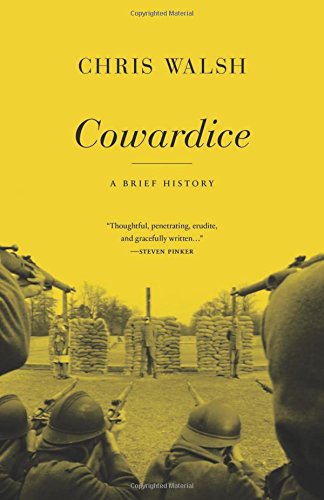 Cowardice: A Brief History Cowardice: A Brief History